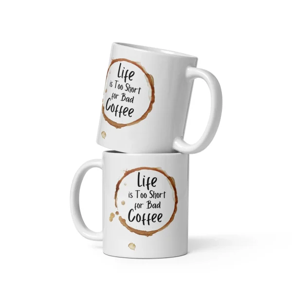 Life is too short for bad coffee - Image 2