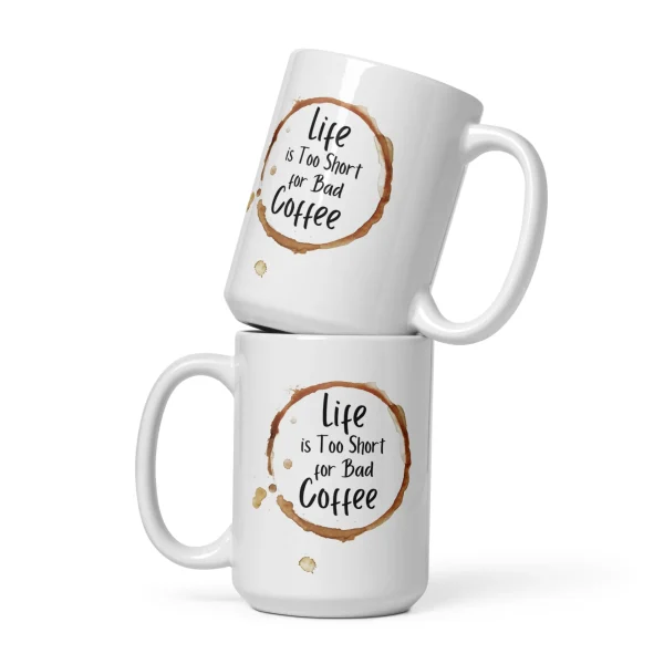 Life is too short for bad coffee - Image 3