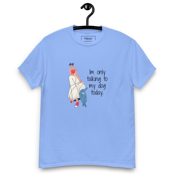 I'm Only Talking to My Dog Today T-Shirt - Image 2