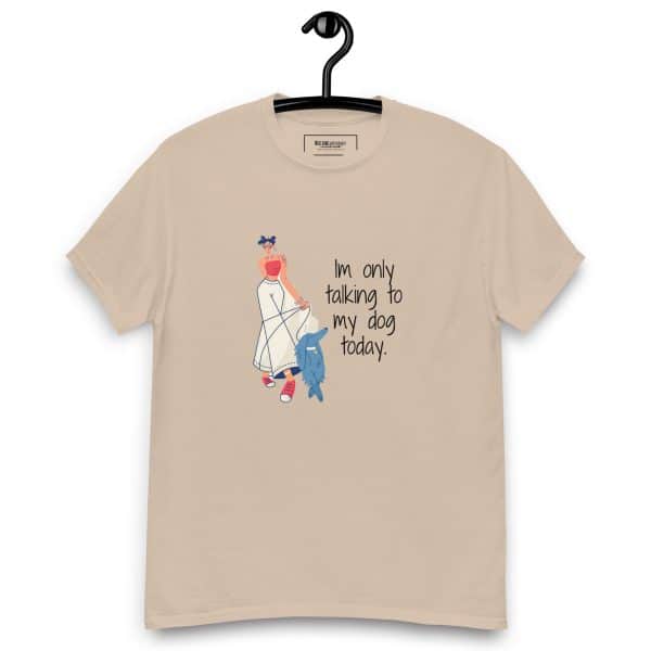 I'm Only Talking to My Dog Today T-Shirt - Image 3