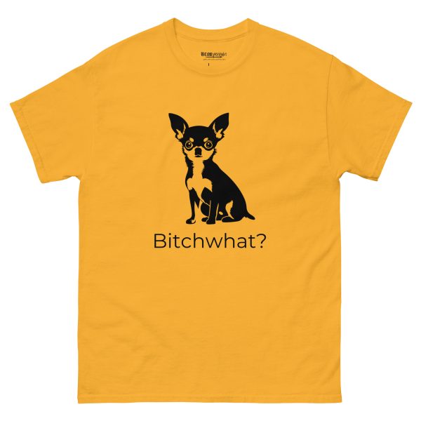 Bitchwhat? T-Shirt - Image 14