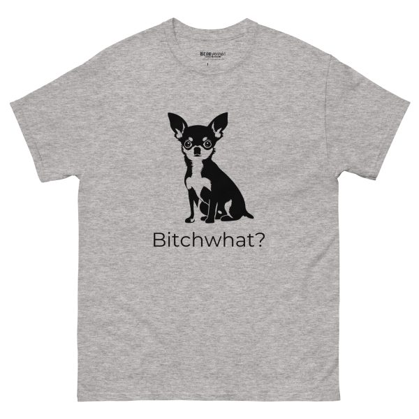 Bitchwhat? T-Shirt